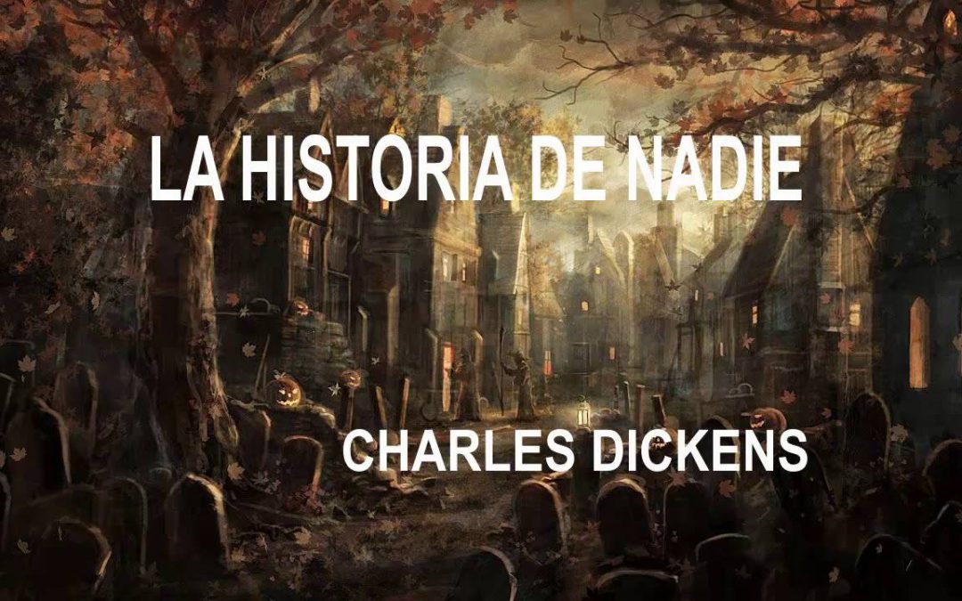 La historia de nadie | Charles Dickens