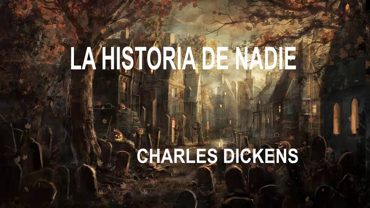 La historia de nadie | Charles Dickens